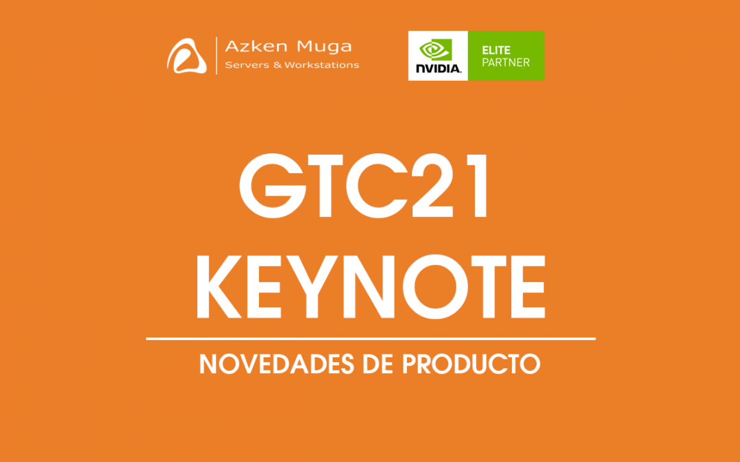 NVIDIA GTC21: Novedades de producto