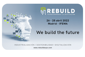 REBUILD, EL GRAN EVENTO TECNOLÓGICO ENFOCADO AL SECTOR DE LA ARQUITECTURA, LA INGENIERÍA Y LA CONSTRUCCIÓN